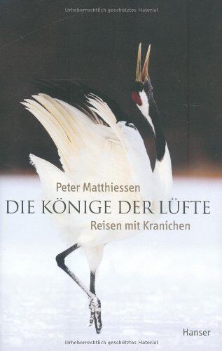 Peter Matthiessen - Die Könige der Lüfte: Reisen mit Kranichen - Preis vom 18.10.2026 19:22:15 h