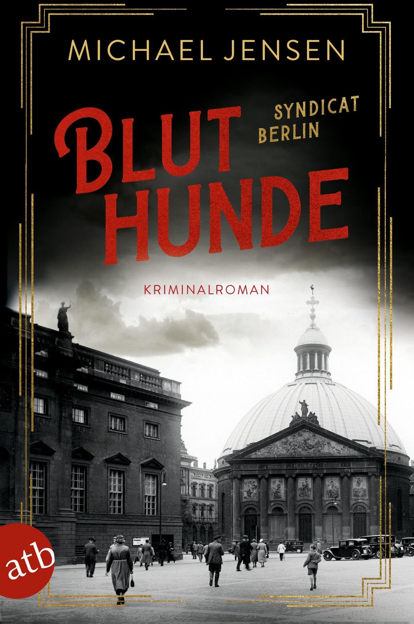 Michael Jensen - Bluthunde: Syndicat Berlin (Die Brüder Sass, Band 5) - Preis vom 04.10.2026 03:51:26 h