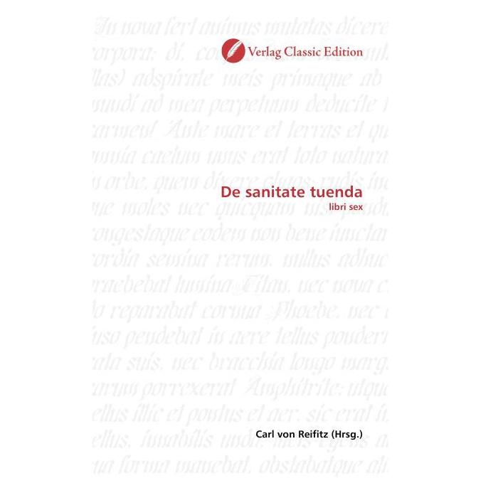 Classic Edition De sanitate tuenda (Softcover, Carl von Reifitz) (55399199)