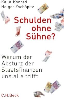 Konrad, Kai A. - Schulden ohne Sühne: Warum der Absturz der Staatsfinanzen uns alle trifft - Preis vom 06.10.2026 07:26:00 h