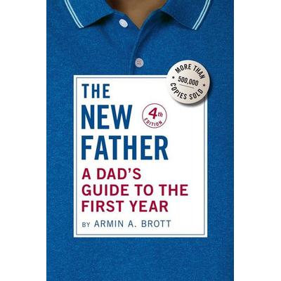 The New Father, Gebundene Ausgabe von Armin A. Brott, Ingram Publishers Services, 978-0-7892-1487-4