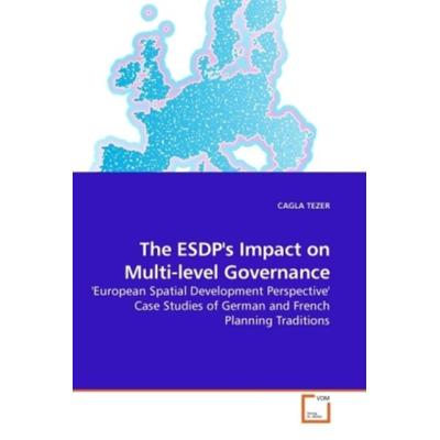 TEZER, C: The ESDP's Impact on Multi-level Governance, Taschenbuch von Cagla Tezer, VDM, 978-3-639-25581-2