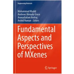 Fundamental Aspects and Perspectives of MXenes, Fachbücher von Arshid Numan, Arunachalam Arulraj, Mohammad Khalid, Andrews Nirmala Grace, Andrews Arulraj, Arunachalam, Nirmala Grace