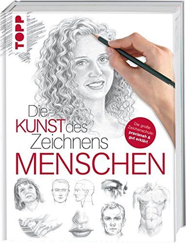 Die Kunst des Zeichnens - Menschen: Die große Zeichenschule: praxisnah & gut erklärt - Preis vom 15.10.2026 23:06:25 h