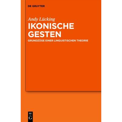 Ikonische Gesten, Gebundene Ausgabe von Andy Lücking, De Gruyter Oldenbourg, 978-3-11-030126-7