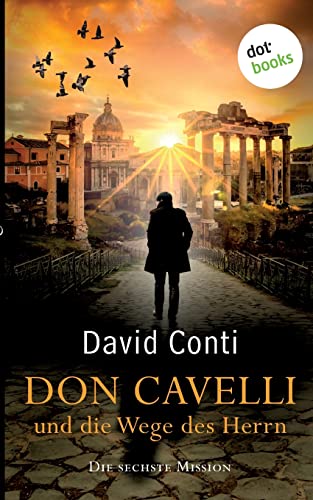 David Conti - Don Cavelli und die Wege des Herrn: Die sechste Mission: Ein Vatikan-Krimi - Preis vom 10.10.2026 11:48:34 h