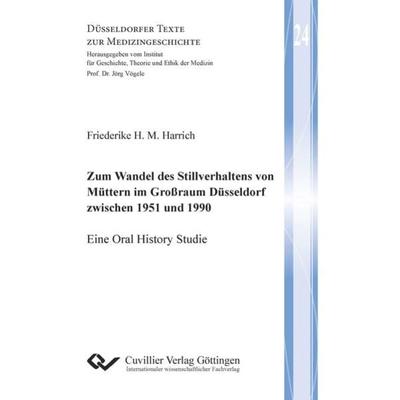 Zum Wandel des Stillverhaltens von Müttern im Großraum Düsseldorf zwischen 1951 und 1990, Taschenbuch von Friederike Helene Margarethe Harrich,