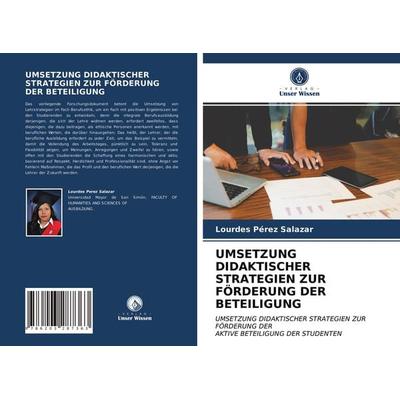 Umsetzung Didaktischer Strategien Zur Förderung der Beteiligung, Taschenbuch von Lourdes Pérez Salazar, Verlag Unser Wissen, 978-620-3-28736-3