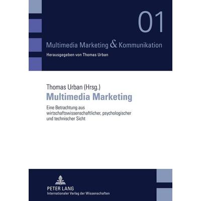 Multimedia Marketing, Gebundene Ausgabe von , Peter Lang GmbH, Internationaler Verlag der Wissenschaften, 978-3-631-60647-6