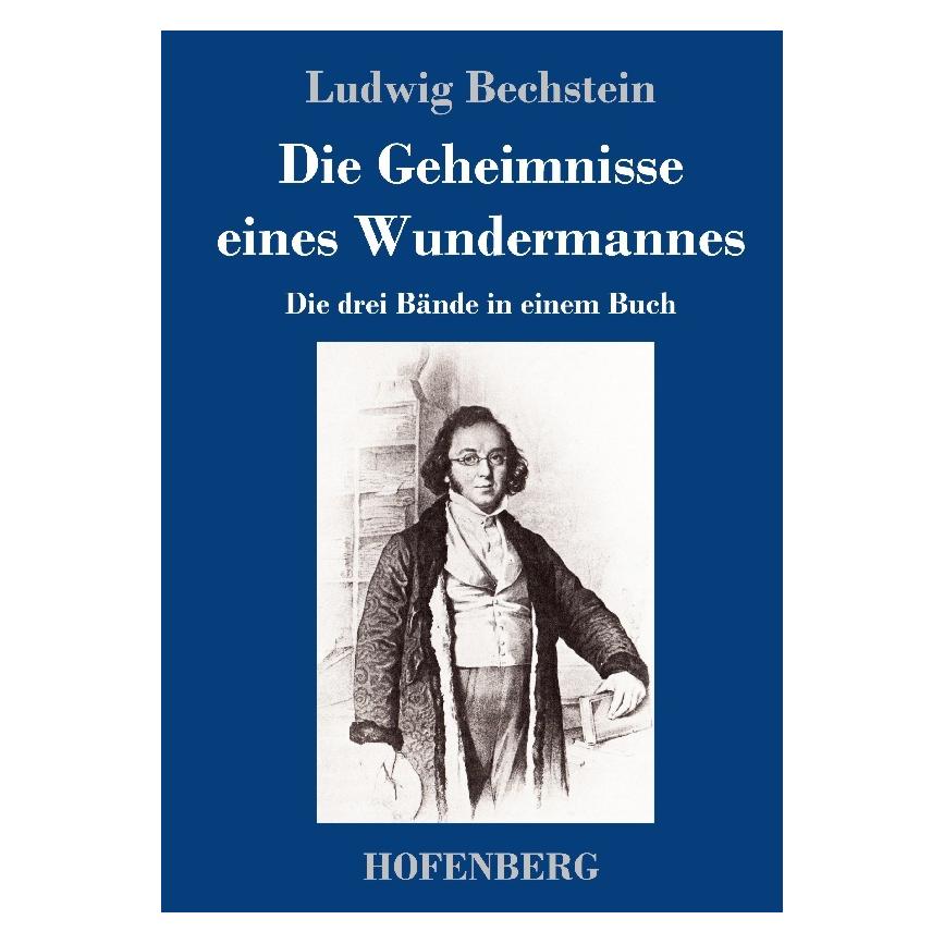 Bod Bechstein:Die Geheimnisse eines Wunderm (Deutsch, Hardcover, Ludwig Bechstein) (67868507)