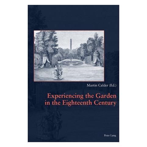 Peter Lang Experiencing the Garden in the Eighteenth Century (Softcover) (56023572)