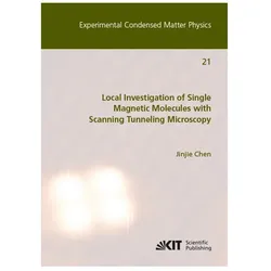 Local Investigation of Single Magnetic Molecules with Scanning Tunneling Microscopy, Fachbücher von Jinjie Chen
