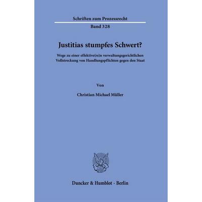 Justitias stumpfes Schwert?, Taschenbuch von Christian Michael Müller, Duncker & Humblot, 978-3-428-19877-1