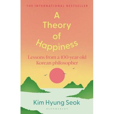A Theory of Happiness, Gebundene Ausgabe von Hyung-Seok Kim, Bloomsbury USA, 978-1-5266-9769-1