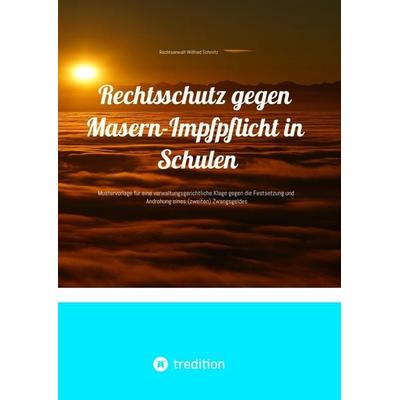 Rechtsschutz gegen Masern-Impfpflicht in Schulen, Taschenbuch von Rechtsanwalt Wilfried Schmitz, Tredition, 978-3-384-49289-0