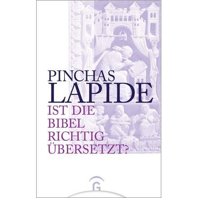 Ist die Bibel richtig übersetzt?, Gebundene Ausgabe von Pinchas Lapide, Gütersloher Verlagshaus, 978-3-579-05460-5