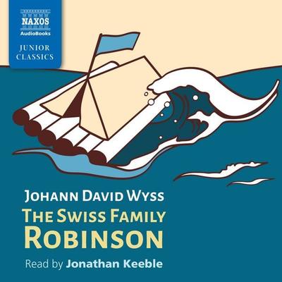 The Swiss Family Robinson - Johann David Wyss, Audio, 9781843799474
