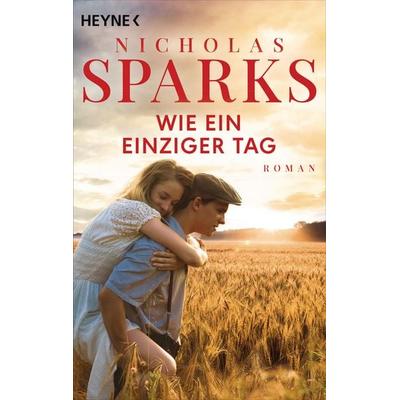 Wie ein einziger Tag, Taschenbuch von Nicholas Sparks, Heyne, 978-3-453-42596-5