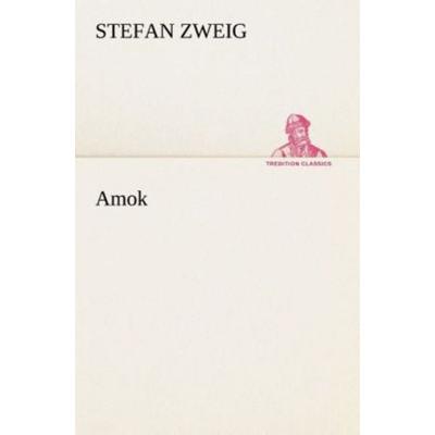 Amok, Taschenbuch von Stefan Zweig, Tredition, 978-3-8495-3281-9
