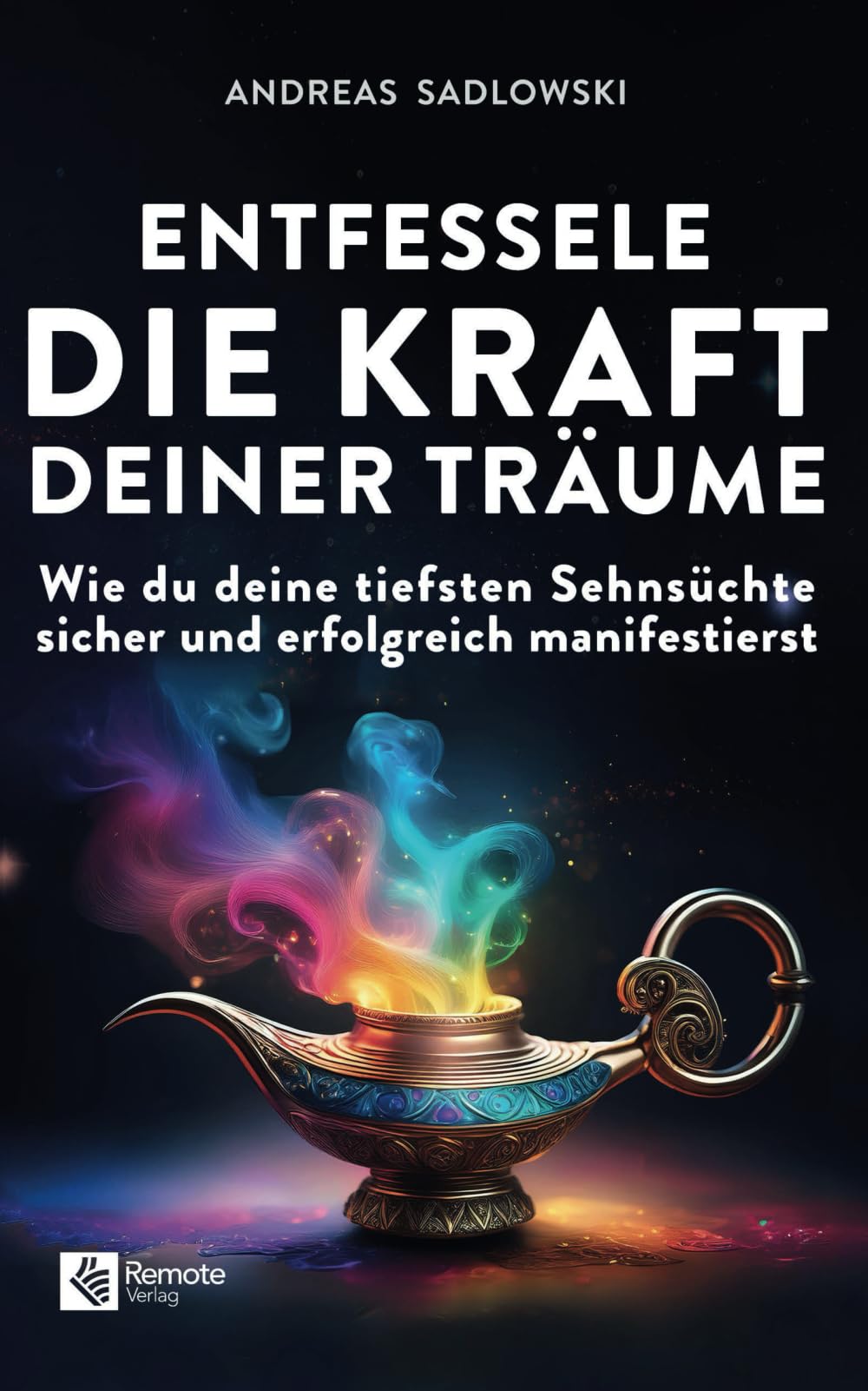 Andreas Sadlowski - Entfessele die Kraft deiner Träume: Wie du deine tiefsten Sehnsüchte sicher und erfolgreich manifestierst - Preis vom 30.09.2026 22:30:23 h