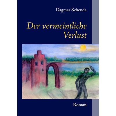 Der vermeintliche Verlust, Taschenbuch von Dagmar Schenda, BoD – Books on Demand, 978-3-8334-8922-8