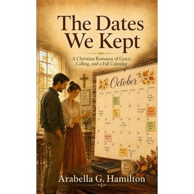 The Dates We Kept, Taschenbuch von Arabella G. Hamilton, Independently Published
