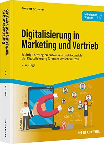 Norbert Schuster - Digitalisierung in Marketing und Vertrieb: Richtige Strategien entwickeln und Potentiale der Digitalisierung für mehr Umsatz nutzen - Preis vom 09.10.2026 07:28:09 h