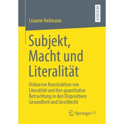 Subjekt, Macht und Literalität, Taschenbuch von Lisanne Heilmann, Springer Fachmedien Wiesbaden GmbH, 978-3-658-33031-6