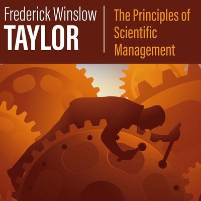 The Principles of Scientific Management - Frederick Winslow Taylor, Audio, 9781987112917