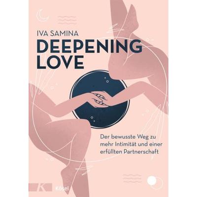 Deepening Love, Taschenbuch von Iva Samina, Kösel, 978-3-466-34785-8