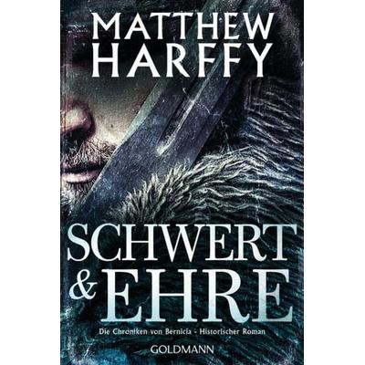 Schwert und Ehre, Taschenbuch von Matthew Harffy, Goldmann