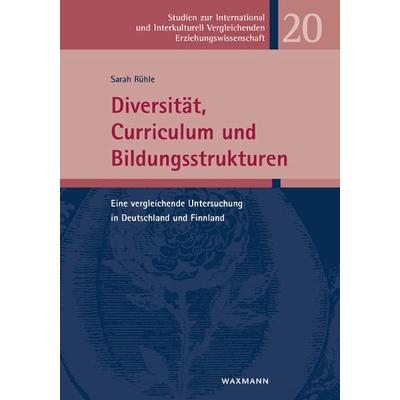 Diversität, Curriculum und Bildungsstrukturen, Taschenbuch von Sarah Rühle, Waxmann Verlag GmbH, 978-3-8309-3139-3
