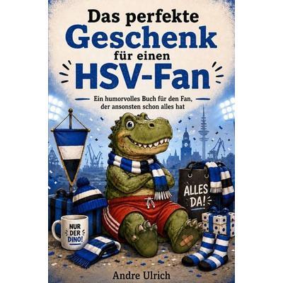 Das perfekte Geschenk für einen HSV Fan, Taschenbuch von Andre Ulrich, Buchwerk, 978-3-694-71073-8