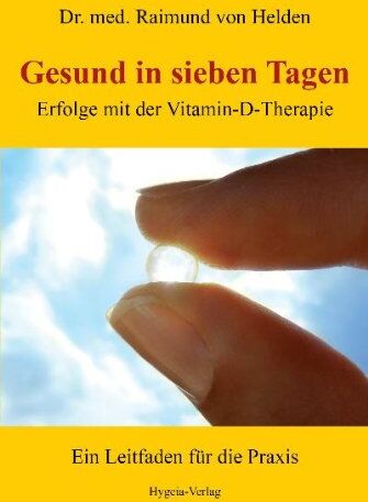 Raimund von Helden - Gesund in sieben Tagen: Erfolge mit der Vitamin-D-Therapie - Preis vom 11.10.2026 15:43:13 h