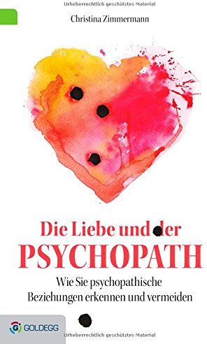 Christina Zimmermann - Die Liebe und der Psychopath: Psychopathische Beziehungen erkennen und vermeiden - Preis vom 30.09.2026 22:30:23 h