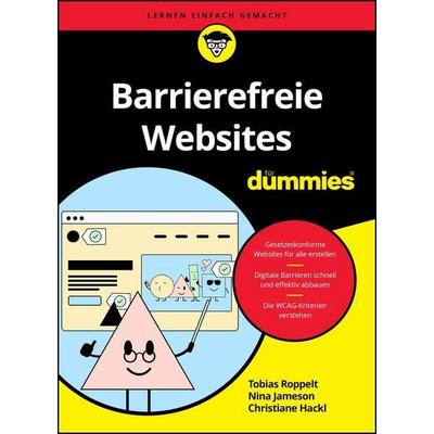 Barrierefreie Websites für Dummies, Taschenbuch von Tobias Roppelt,Nina Jameson,Christiane Hackl, Wiley-VCH, 978-3-527-72326-3