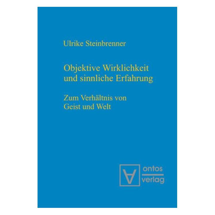 De Gruyter Objektive Wirklichkeit und sinnliche Erfahrung (Deutsch, Hardcover, Ulrike Steinbrenner) (7278049)