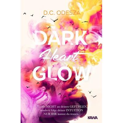 DARK Heart GLOW, Taschenbuch von D.C. Odesza, Kampenwand, 978-3-947738-77-9