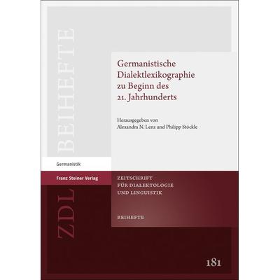 Germanistische Dialektlexikographie zu Beginn des 21. Jahrhunderts, Gebundene Ausgabe von , Franz Steiner Verlag, 978-3-515-12911-4