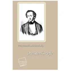 Meister-Briefe, Belletristik von Felix Mendelssohn Bartholdy