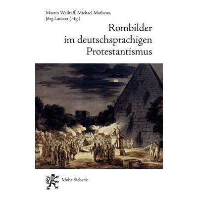 Rombilder im deutschsprachigen Protestantismus, Taschenbuch von Florian Wöller, Mohr Siebeck, 978-3-16-150861-5