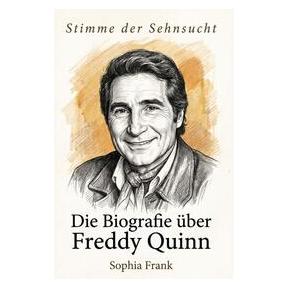 Bookwire Die Biografie über Freddy Quinn (Deutsch, Sophia Frank) (73571141)