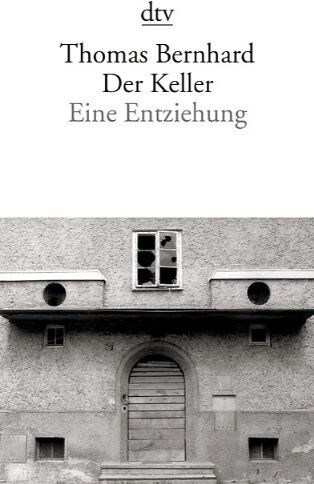 Thomas Bernhard - Der Keller: Eine Entziehung - Preis vom 16.10.2026 11:41:07 h