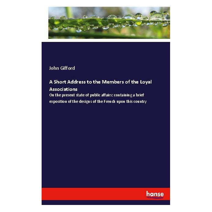 Hansebooks A Short Address to the Members of the Loyal Associations (Englisch, Softcover, John Gifford) (56047195)