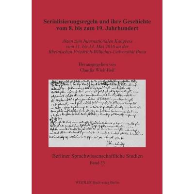 Serialisierungsregeln und ihre Geschichte vom 8. bis zum 19. Jahrhundert, Taschenbuch von , Weidler Buchverlag Berlin, 978-3-89693-683-7
