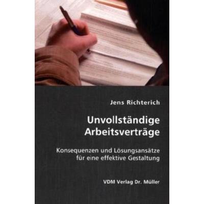 Unvollständige Arbeitsverträge, Taschenbuch von Jens Richterich, VDM, 978-3-86550-661-0