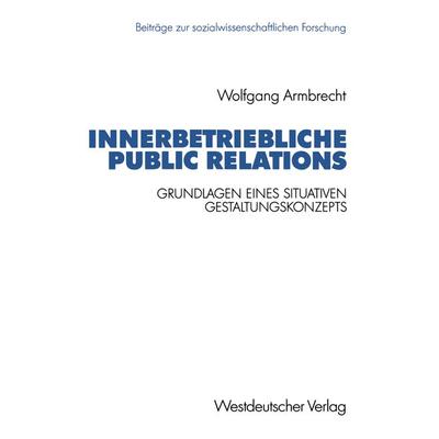 Innerbetriebliche Public Relations, Taschenbuch von Wolfgang Armbrecht, VS Verlag für Sozialwissenschaften, 978-3-663-05398-9