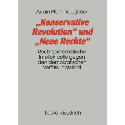 Konservative Revolution und Neue Rechte, Taschenbuch von Armin Pfahl-Traughber, VS Verlag für Sozialwissenschaften, 978-3-8100-1888-5