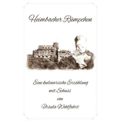Heimbacher Rümpchen, Taschenbuch von Ursula Wohlfahrt, BoD – Books on Demand, 978-3-7460-6150-4