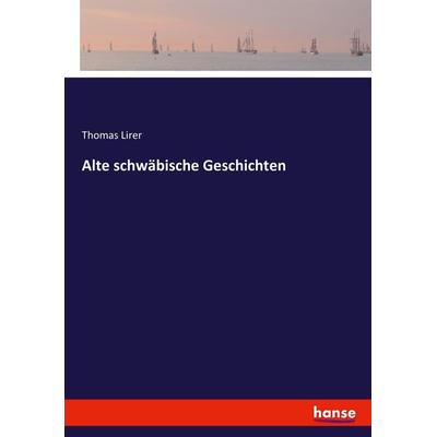 Alte schwäbische Geschichten, Taschenbuch von Thomas Lirer, Hansebooks, 978-3-7433-9861-0